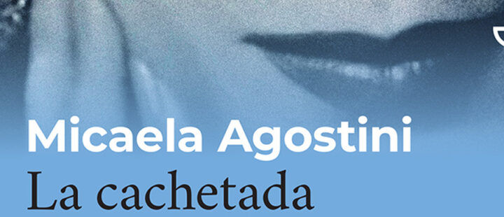La cachetada - Micaela Agostini