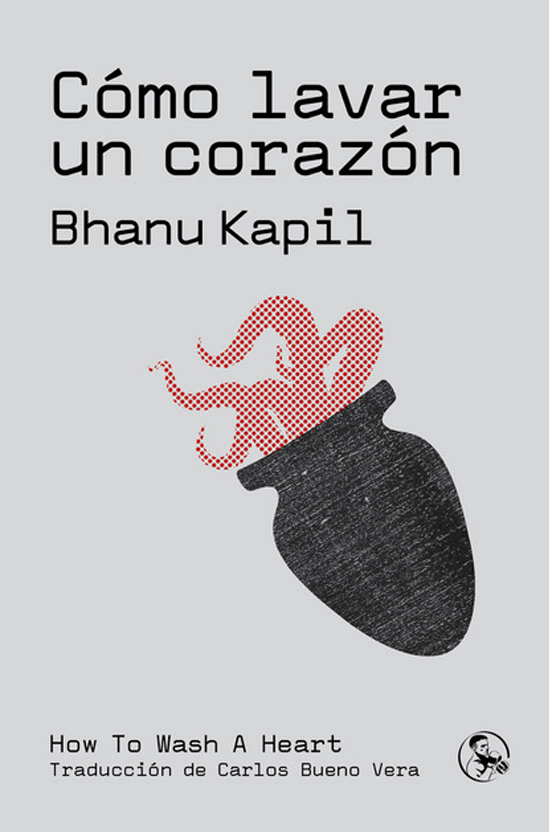 Cómo lavar un corazón - Bhanu Kapil